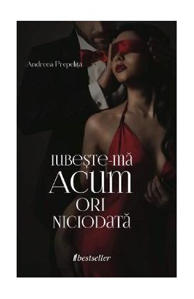 Iubeste-ma acum ori niciodata - Andreea Prepelita