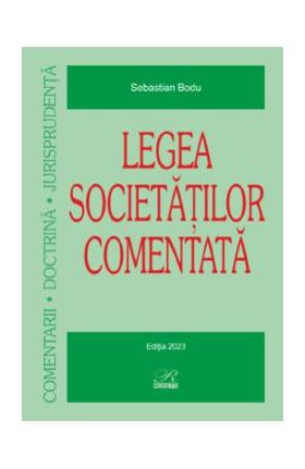 Legea societatilor comentata Ed.2023 - Sebastian Bodu