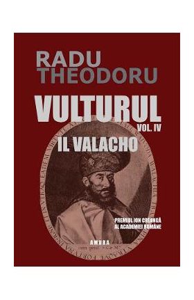 Vulturul Vol.4: Il Valacho - Radu Theodoru