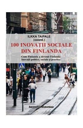 100 inovatii sociale din Finlanda - Ilkka Taipale