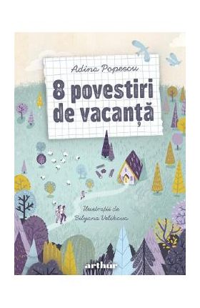 8 povestiri de vacanta - Adina Popescu, Bilyana Velikova