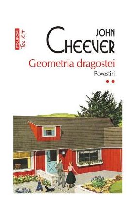 Geometria dragostei. Povestiri Vol.2 - John Cheever
