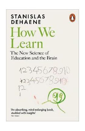 How We Learn: The New Science of Education and the Brain - Stanislas Dehaene