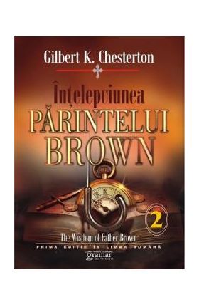 Intelepciunea parintelui Brown Vol.2 - Gilbert K. Chesterton