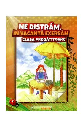 Ne distram, in vacanta exersam - Clasa pregatitoare - Antoniu-Marisoiu Violeta, Neagu Violeta