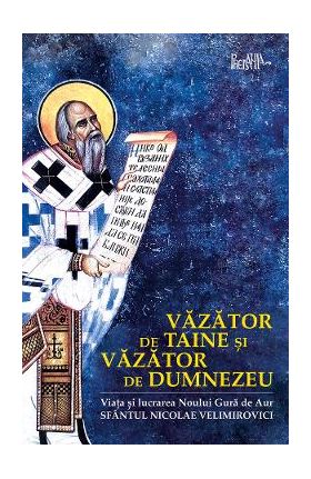 Vazator de taine si vazator de Dumnezeu - Sfantul Nicolae Velimirovici