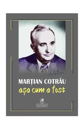 Asa cum a fost - Martian Cotrau