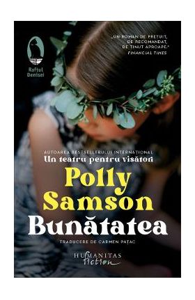 Bunatatea - Polly Samson