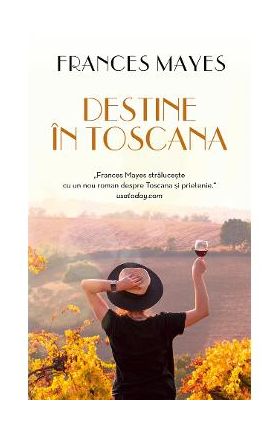 Destine in Toscana - Frances Mayes