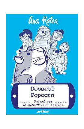 Detectivii aerieni Vol.1: Dosarul Popcorn - Ana Rotea