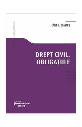 Drept civil. Obligatiile - Calina Jugastru