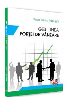 Gestiunea fortei de vanzare - Pusa Tania Tapliga