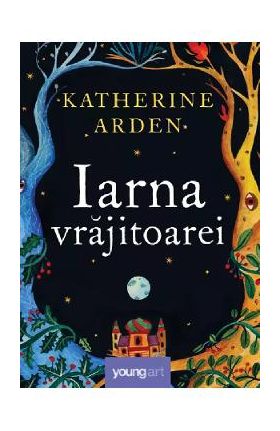Iarna vrajitoarei - Katherine Arden