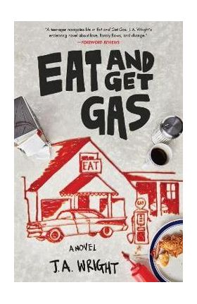 Eat and Get Gas - J. A. Wright