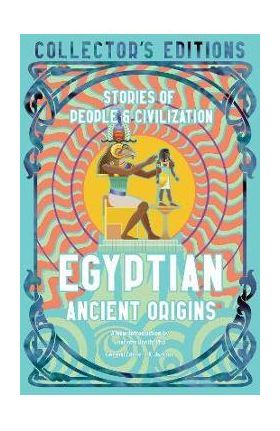 Egyptian Ancient Origins: Stories of People & Civilization - Charlotte Booth