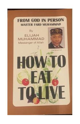 How to Eat to Live Vol 2 - Elijah Muhammad