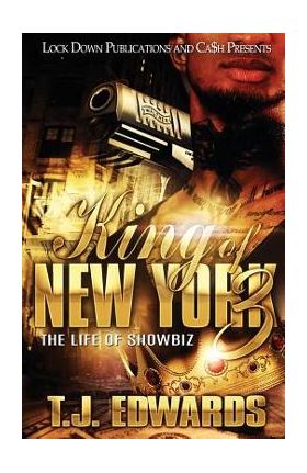 King of New York 3: The Life of Showbiz - Edwards T. J.