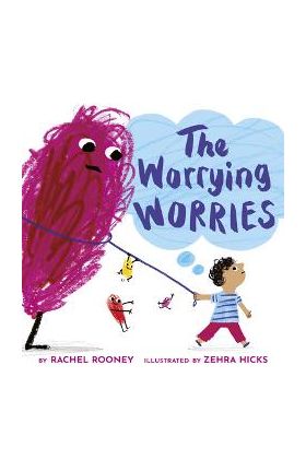 The Worrying Worries - Rachel Rooney