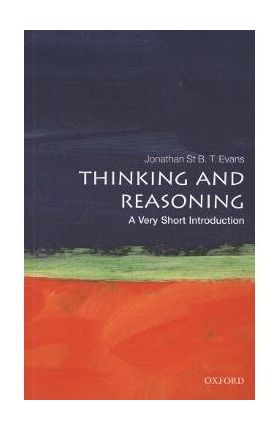 Thinking and Reasoning: A Very Short Introduction