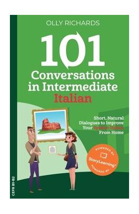 101 Conversations in Intermediate Italian - Olly Richards