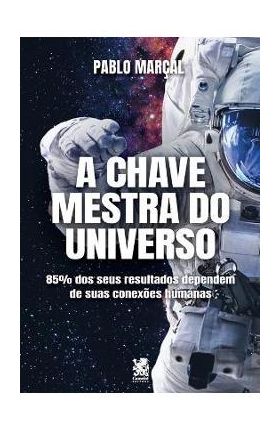 A Chave Mestra do Universo - Pablo Marçal - Pablo Marçal