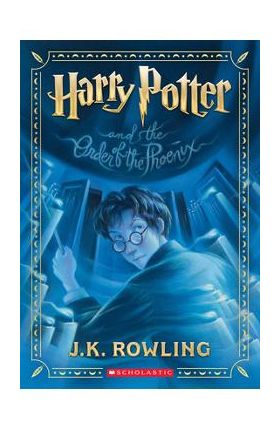 Harry Potter and the Order of the Phoenix (Harry Potter, Book 5) - J. K. Rowling