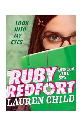 Ruby Redfort Look Into My Eyes - Lauren Child