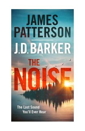 The Noise: A Thriller - James Patterson