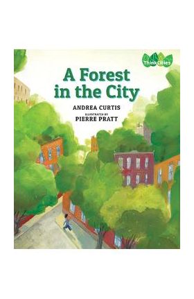 A Forest in the City - Andrea Curtis