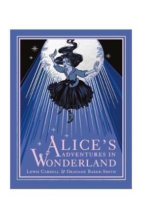 Alice's Adventures in Wonderland - Grahame Baker-smith