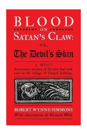 Blood on Satan's Claw: Or, the Devil's Skin - Robert Wynne-simmons