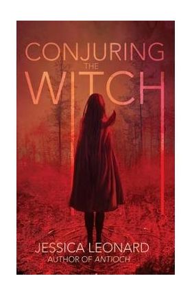 Conjuring the Witch - Jessica Leonard