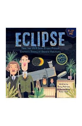 Eclipse: How the 1919 Solar Eclipse Proved Einstein's Theory of General Relativity - Darcy Pattison