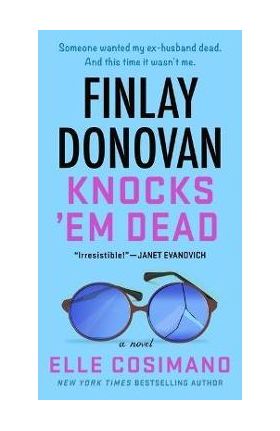 Finlay Donovan Knocks 'em Dead - Elle Cosimano