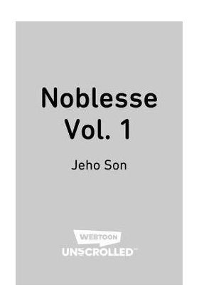 Noblesse Volume One: A Webtoon Unscrolled Graphic Novel - Jeho Son