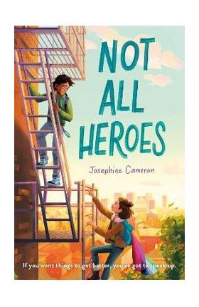 Not All Heroes - Josephine Cameron