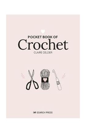 Pocket Book of Crochet - Claire Gelder