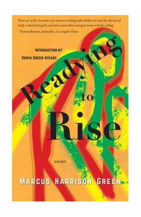 Readying to Rise: Essays - Marcus Harrison Green