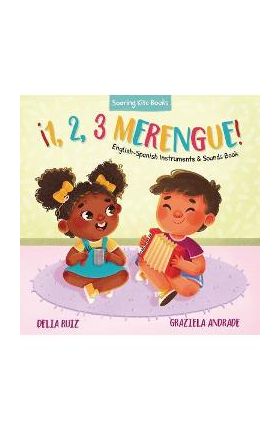 ¡1, 2, 3 Merengue!: English-Spanish Instruments & Sounds Book - Delia Ruiz