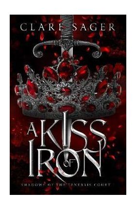 A Kiss of Iron - Clare Sager