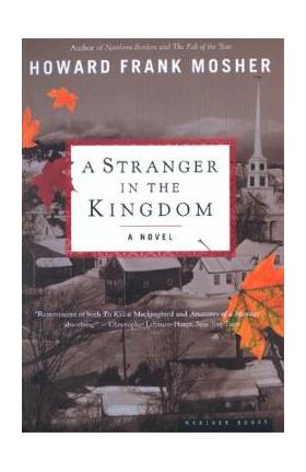 A Stranger in the Kingdom - Howard Frank Mosher