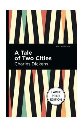 A Tale of Two Cities: Large Print Edition - Charles Dickens