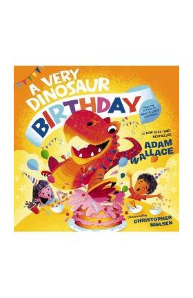 A Very Dinosaur Birthday - Adam Wallace