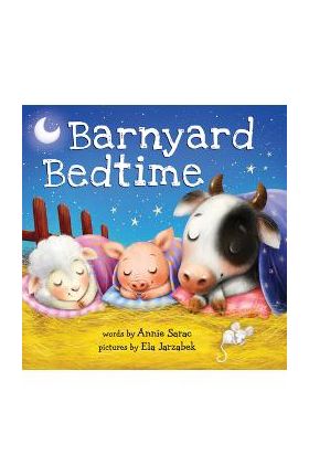 Barnyard Bedtime - Annie Sarac