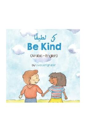 Be Kind (Arabic-English) &#1603;&#1606; &#1604;&#1591;&#1610;&#1601;&#1611;&#1575; - Livia Lemgruber