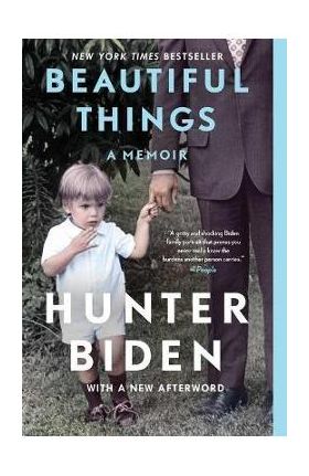 Beautiful Things: A Memoir - Hunter Biden