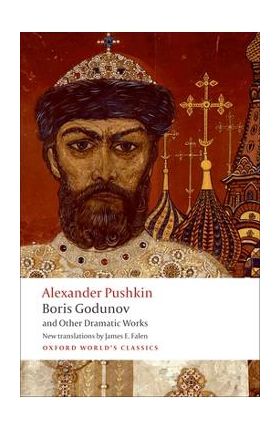 Boris Godunov and Other Dramatic Works - Alexander Pushkin