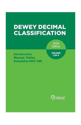 Dewey Decimal Classification, 2023 (Introduction, Manual, Tables, Schedules 000-199) (Volume 1 of 4) - Alex Kyrios