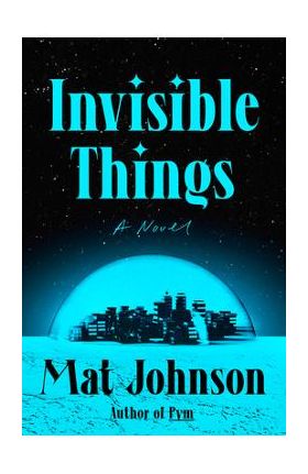 Invisible Things - Mat Johnson