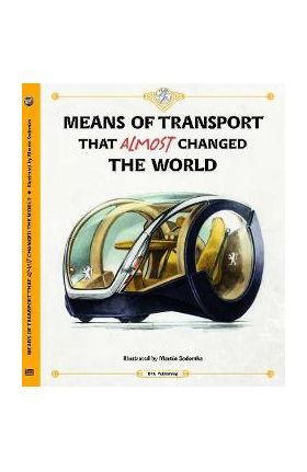 Means of Transport That Almost Changed the World - Tom Velcovsky